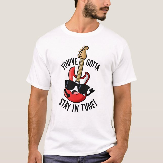 Camiseta Você tem que ficar em sintonia com um trocadilho d (Frente)