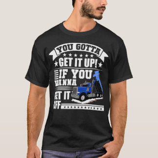Camiseta Você Tem Que Levantar Se Você Quer Tirá-La Dump