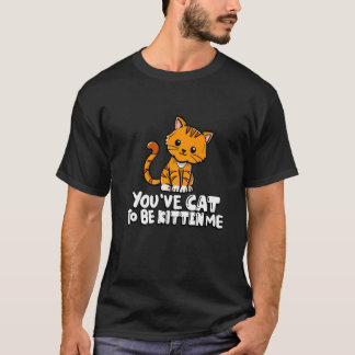 Camiseta Você Tem Que Ser Gatinho Comigo Gato Fofo Dono de 