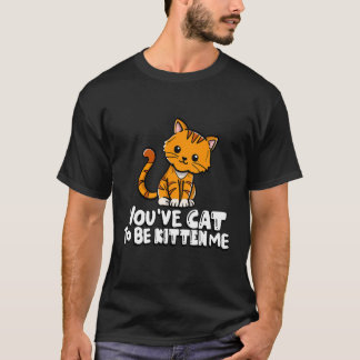 Camiseta Você Tem Que Ser Gatinho Comigo Gato Fofo Gato  Do