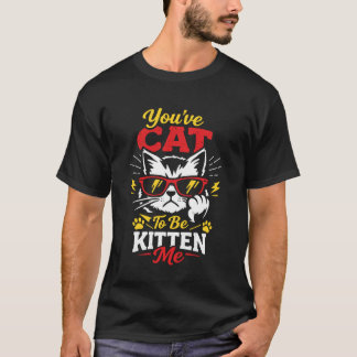 Camiseta Você Tem que Ser Gatinho Para Mim Óculos de Sol En