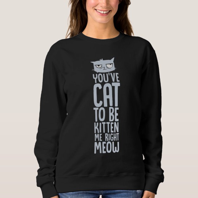 Camiseta Você tem que ser Kitten Me, certo? (Frente)