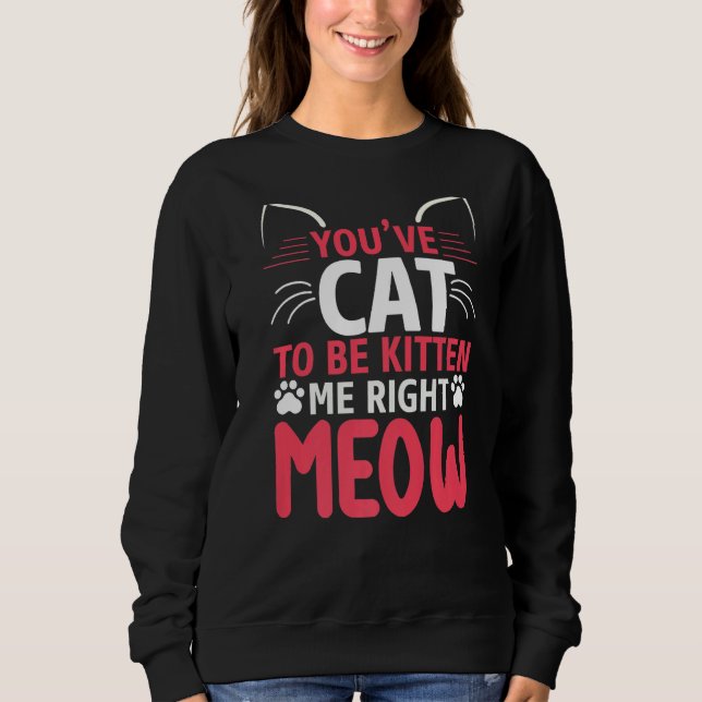 Camiseta Você tem que ser Kitten Me Engraçado (Frente)