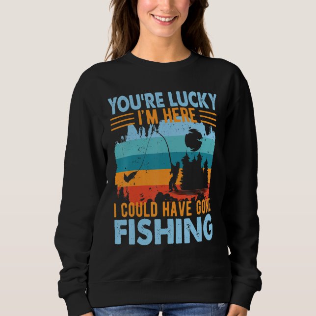 Camiseta Você Tem Sorte de Eu Estar Aqui Pescando (Frente)
