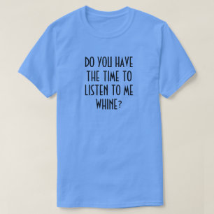 Camiseta VOCÊ TEM TEMPO DE ME ESCUTAR? T-Shir