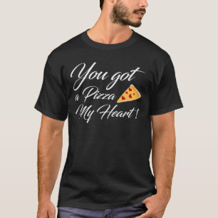 Camiseta Você tem uma Pizza Meu Coração