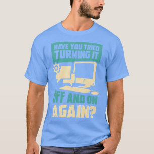 Camiseta Você Tentou Desligá-Lo E Ligá-Lo De Novo?