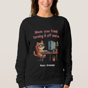 Camiseta Você tentou desligá-lo e usar o suporte técnico?