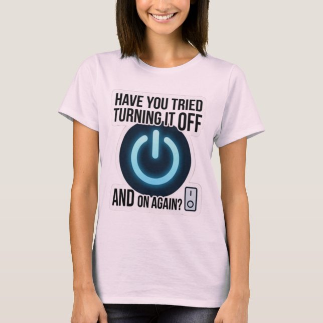 Camiseta Você Tentou Desligar e Ligar Novamente (Frente)