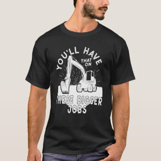 Camiseta Você Terá Isso Nesses Trabalhos Maiores 5