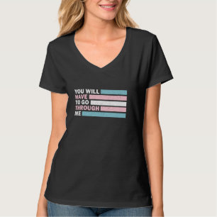 Camiseta Você Terá Que Passar Por Mim LGBTQ Trans Prioridad