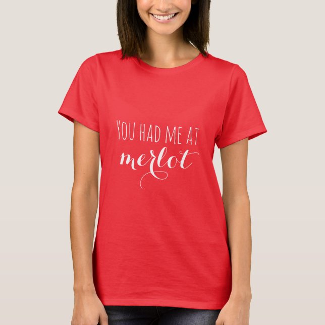 Camiseta Você teve-me no Merlot (Frente)