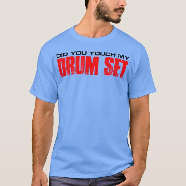 Camiseta Você Tocou Meu Conjunto de Tambores retro (Frente)