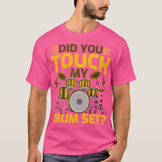 Camiseta Você Tocou Meu Drum Set Drummer Drums?