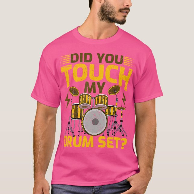 Camiseta Você Tocou Meu Drum Set Drummer Drums? (Frente)