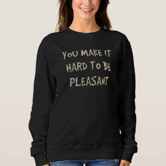Camiseta Você Torna Difícil Ser Agradável