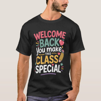 Camiseta Você Torna Esta Turma Especial Bem-Vindo de Volta 