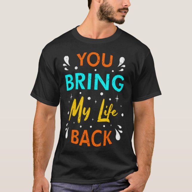Camiseta Você traz minha vida de volta (Frente)