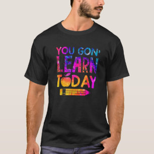 Camiseta Você Vai Aprender Hoje Engraçado Professor Tie Dye