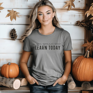 Camiseta Você Vai Aprender Hoje Eu Professor Divertido