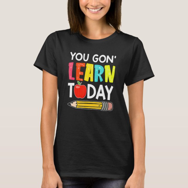 Camiseta Você Vai Aprender Hoje Primeiro Dia De Aula Profes (Frente)