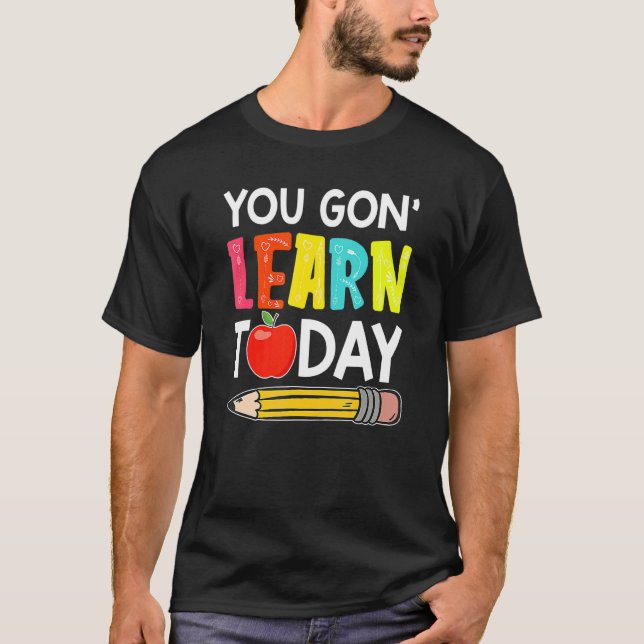 Camiseta Você Vai Aprender Hoje Primeiro Dia De Aula Profes (Frente)