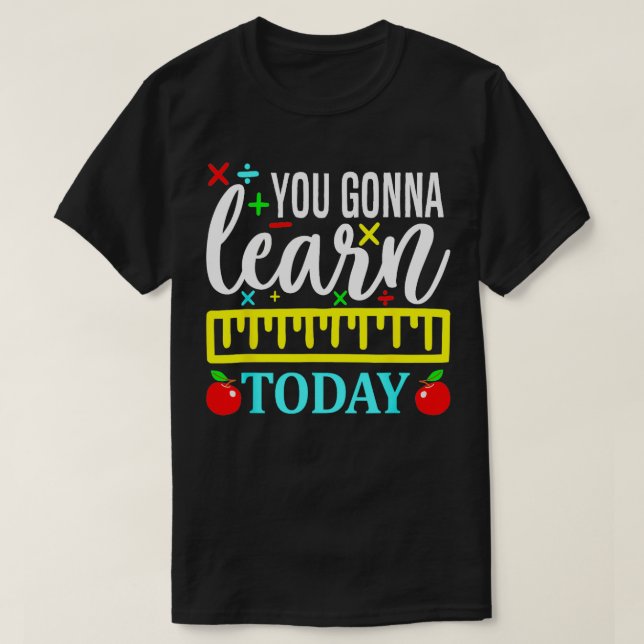 Camiseta Você vai aprender hoje primeiro dia de professores (Frente do Design)