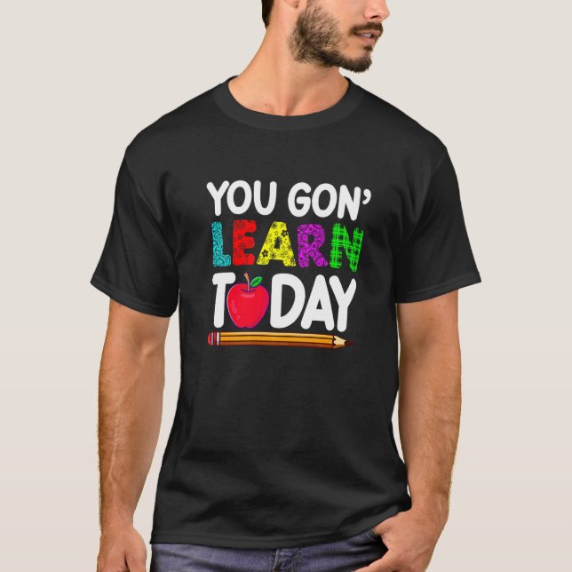 Camiseta Você Vai Aprender Hoje Professor Aluno De Volta à  (Frente)