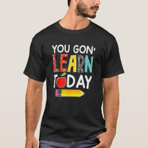 Camiseta Você Vai Aprender Hoje Professor De Volta À Escola