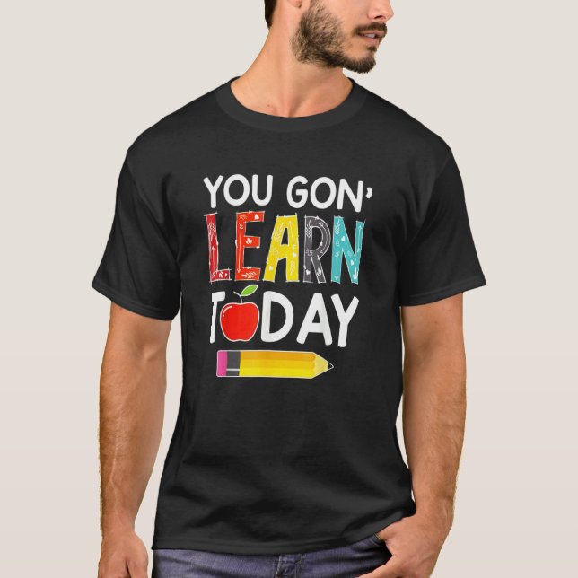 Camiseta Você Vai Aprender Hoje Professor De Volta À Escola (Frente)