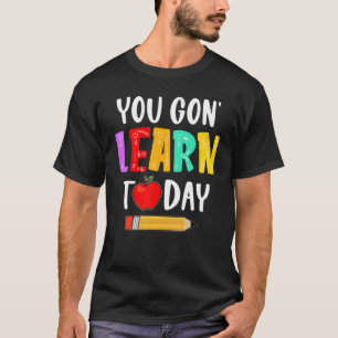 Camiseta Você Vai Aprender Hoje Professor De Volta À Escola