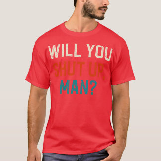 Camiseta Você Vai Calar O Homem?