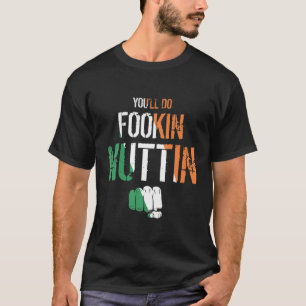 Camiseta Você vai fazer Fookin Nuttin Irish Flag MMA F