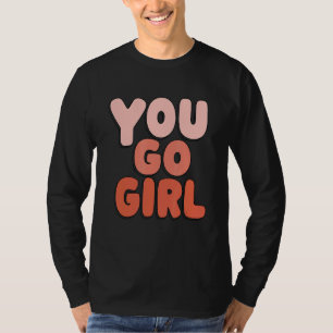 Camiseta Você Vai Garota Cita Feminismo Design