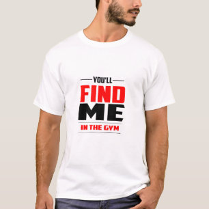 Camiseta Você vai me encontrar no ginásio.