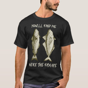 Camiseta Você vai me encontrar onde os peixes estão