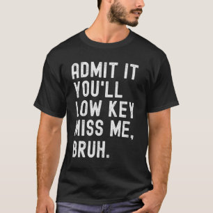 Camiseta Você vai perder a minha falta Bruh Engraçado Profe