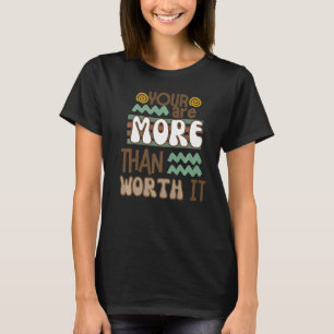 Camiseta Você Vale Mais Do Que Valer A Pena