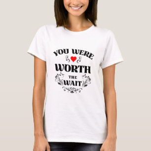 Camiseta Você Valeu a Pena Esperar