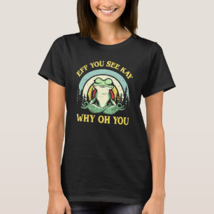 Camiseta Você vê Kay por que Oh você Yoga Sapo Meditação Vi