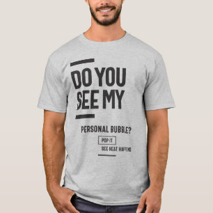 Camiseta Você Vê Minha bolha pessoal?