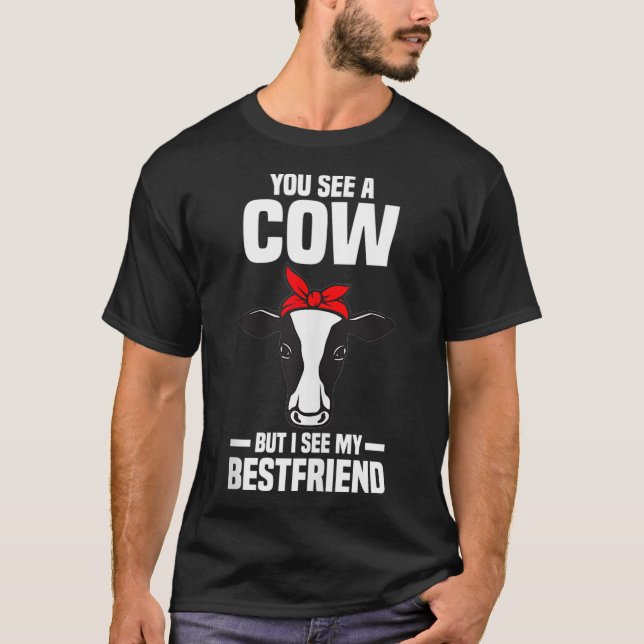 Camiseta Você vê uma vaca, mas eu vejo minha melhor Fazenda (Frente)