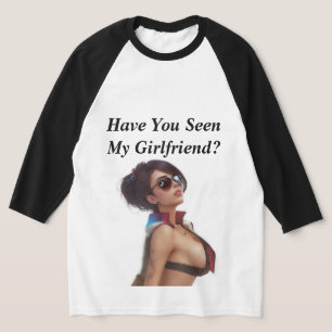 Camiseta Você Viu A Minha Namorada? Hottie 3d