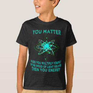 Camiseta Você Você Energia Divertido Físico Amante da Físic