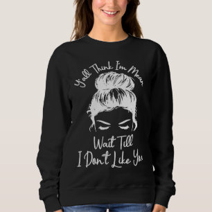 Camiseta Vocês acham que sou má, esperem até eu não gostar