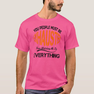 Camiseta Vocês Devem Estar Exaustos Humor Sarcástico Funci