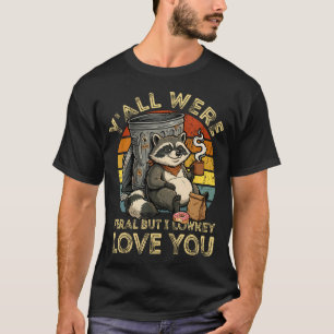 Camiseta Vocês Eram Ferozes Mas Eu Meio Que Amo Você Profes
