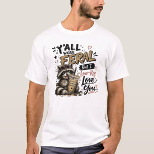 Camiseta Vocês eram selvagens, mas eu amo vocês discretamen