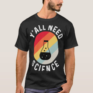 Camiseta Vocês precisam de Ciências Químicas Biológicas