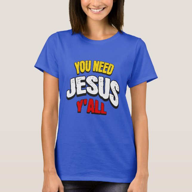 Camiseta Vocês Precisam de Jesus (Frente)